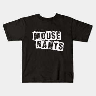 Mouse Rants Signoff Kids T-Shirt